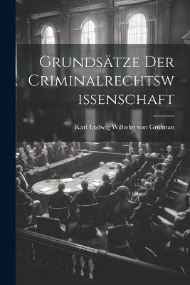 Grundsätze Der Criminalrechtswissenschaft - cover