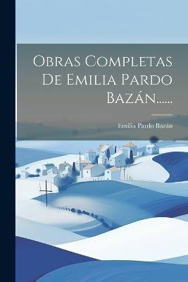 Obras Completas De Emilia Pardo Bazán...... - cover