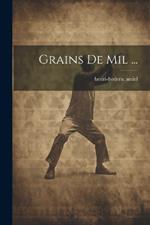 Grains De Mil ...