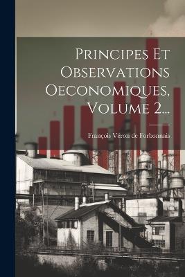 Principes Et Observations Oeconomiques, Volume 2... - cover