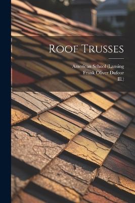 Roof Trusses - American School (Lansing,Ill ) - cover