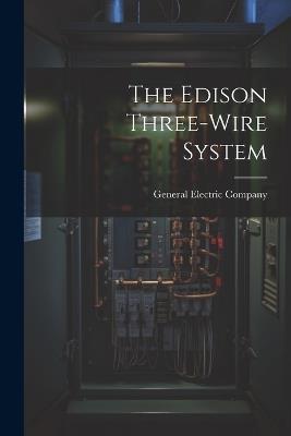 The Edison Three-wire System - General Electric Company - cover