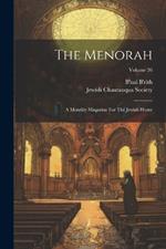 The Menorah: A Monthly Magazine For The Jewish Home; Volume 26