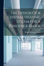 The Design Of A Central Heating System For A Residence Block