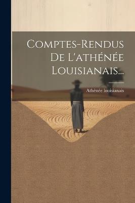 Comptes-rendus De L'athénée Louisianais... - cover