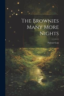 The Brownies Many More Nights - Palmer Cox - cover