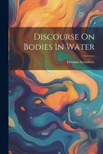 Discourse On Bodies In Water