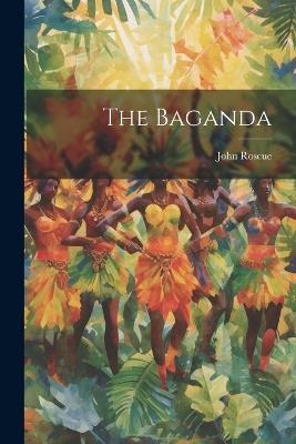 The Baganda - John Roscue - cover