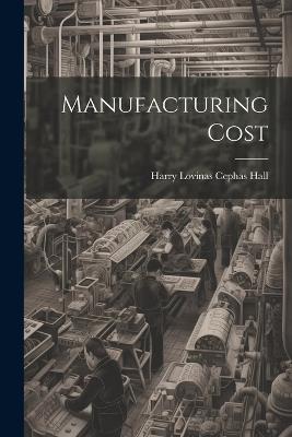 Manufacturing Cost - Harry Lovinas Cephas Hall - cover