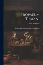 Tropaeum Traiani: Ein Beitrag Zur Kunstgeschichte Der Kaiserzeit