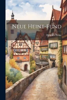 Neue Heine-Fund - Heinrich Heine - cover