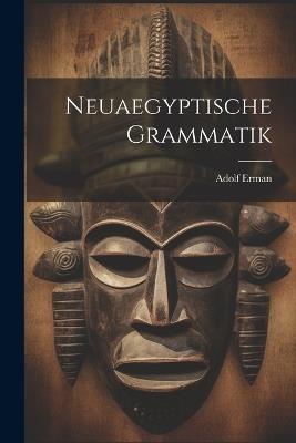 Neuaegyptische Grammatik - Adolf Erman - cover