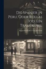 Die Spanier in Peru, Oder Rollas Tod, Ein Trauerspiel: Neue Auflage