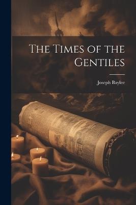 The Times of the Gentiles - Joseph Baylee - cover