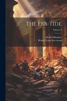 The Ebb-Tide; Volume 6 - Robert Louis Stevenson,Lloyd Osbourne - cover