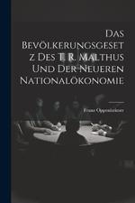 Das Bevölkerungsgesetz Des T. R. Malthus Und Der Neueren Nationalökonomie