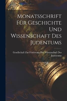 Monatsschrift Für Geschichte Und Wissenschaft Des Judentums - cover