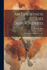 An Der Wende Des Jahrhunderts: Versuch Einer Kultur-Philosophie