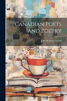 Canadian Poets and Poetry - John William Garvin - cover