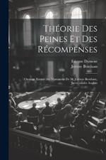 Théorie Des Peines Et Des Récompenses: Ouvrage Extrait Des Manuscrits De M. Jérémie Bentham, Jurisconsulte Anglois