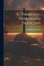 Forwarned-Forearmed [Sermons]