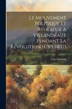 Le Mouvement Politique Et Religieux À Villandraut Pendant La Révolution (1789-1807)