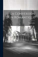 La Conversion D'un Romantique