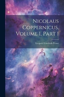 Nicolaus Coppernicus, Volume 1, part 1 - Leopold Friedrich Prowe - cover