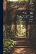 L'art Du Briquetier