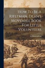 How To Be A Rifleman, Dean's Moveable Book For Little Volunteers