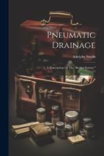 Pneumatic Drainage: A Description Of The 