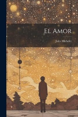 El Amor - Jules Michelet - cover