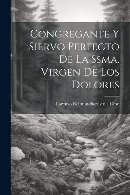 Congregante Y Siervo Perfecto De La Ssma. Virgen De Los Dolores - cover