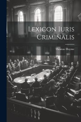 Lexicon Iuris Criminalis - Thomas Hayme - cover