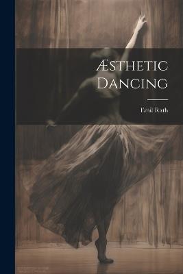 Æsthetic Dancing - Emil Rath - cover