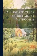 A Hundred Years of Richmond Methodism