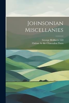 Johnsonian Miscellanies - George Birkbeck Hill - cover