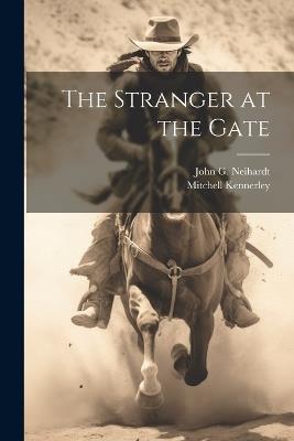 The Stranger at the Gate - John G Neihardt - cover