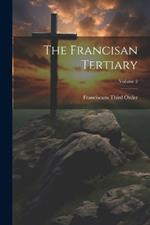 The Francisan Tertiary; Volume 2