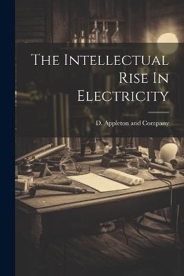 The Intellectual Rise In Electricity - cover