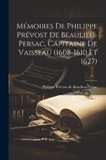 Mémoires de Philippe Prévost de Beaulieu-Persac, capitaine de vaisseau (1608-1610 et 1627)