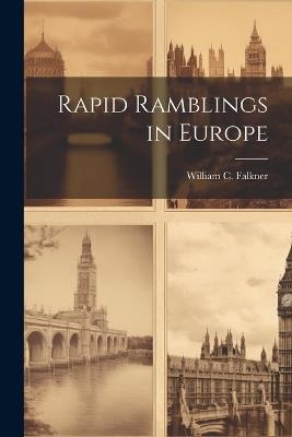 Rapid Ramblings in Europe - William C 1825-1889 Falkner - cover