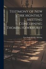 Testimony of New York Monthly Meeting Concerning Thomas Hawxhurst