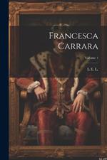 Francesca Carrara; Volume 1