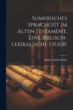 Sumerisches Sprachgut im Alten Testament, eine biblisch-lexikalische Studie