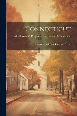 Connecticut; a Guide to its Roads, Lore, and People - cover