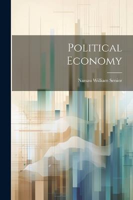 Political Economy - Nassau William Senior - cover