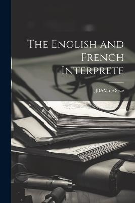 The English and French Interprete - Jbam De Seze - cover