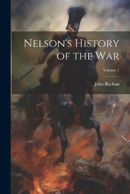 Nelson's History of the war; Volume 1 - John Buchan - cover