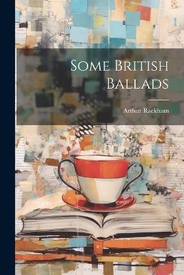 Some British Ballads - Arthur Rackham - cover